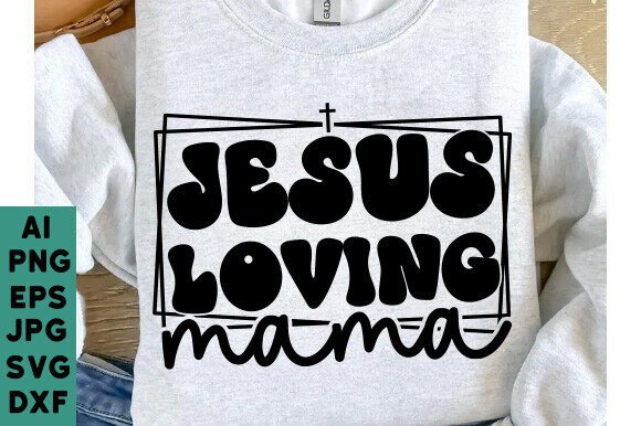 Download Jesus Loving Mama Svg Png, Christian Mom - Christian mom Collection