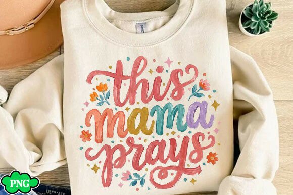 Download This Mama Prays PNG, Christian Mom PNG - Christian mom Collection
